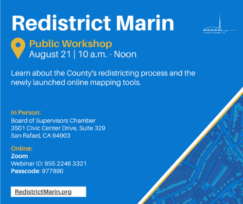 Redistrict Marin: Learn about the County's redistricting process and the newly launched online mapping tools.